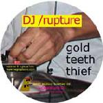 Dj/Rupture - Gold Teeth Thief (limited edition bootlegs) - CD (2003)